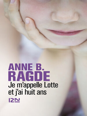 cover image of Je m'appelle Lotte et j'ai huit ans